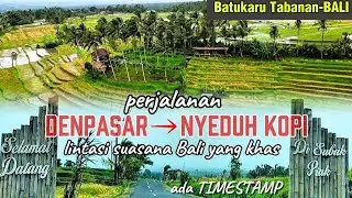 Perjalanan ke NYEDUH KOPI coffee shop viral di terasering sawah lereng Gunung Batukaru Tabanan Bali