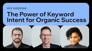 Wix | SEO Webinar: The Power of Keyword Intent for Organic Success