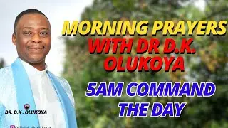 5AM Command Your Week Prayer with Dr. Olukoya Power To Make Wealth Overshadow My Life 14th July