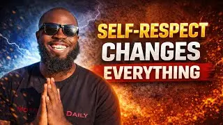 Self-Respect Changes Everything
