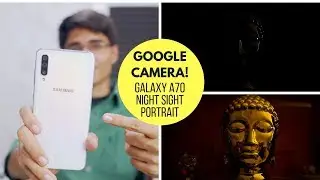 Google Camera On Samsung Galaxy A70 Review! Night Sight 😍😍
