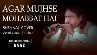 Agar Mujhse Mohabbat Hai | Aap Ki Parchhaiyan Song | Cover Shenai (Tota)  by Ustad Liaqat Ali Khan