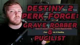 'Grave Robber and Pugilist' Perk Forge Series | Destiny 2