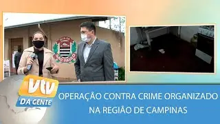 Opera&ccedil;&atilde;o contra crime organizado na regi&atilde;o de Campinas