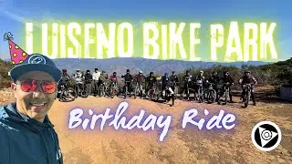Birthday Ride at Luiseno Bike Park | MTB Group Ride, Jumps & Rock Tech!