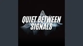 Quiet Between Signals