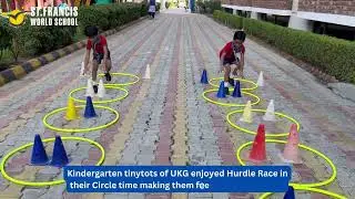 Kindergarten Tinytots of UKG Enjoy Hurdle Race in Circle Time at St. Francis World School