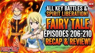 🔥 Fairy Tail Episodes 206-210 Recap & Review! | All Key Battles & Spirit Liberation!