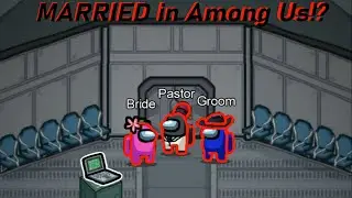 I Got Married in Among Us - Funny Moments Ep.1