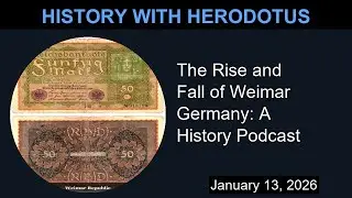 The Rise and Fall of Weimar Germany: A History Podcast | History With Herodotus