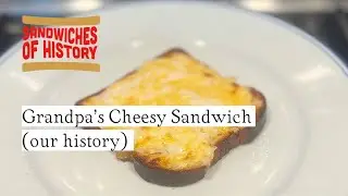 Дедушкин сырный сэндвич (наша история) на сайте Sandwiches of History⁣