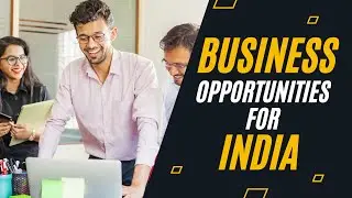 Top Business Opportunities in India &ndash; Handpicked for You