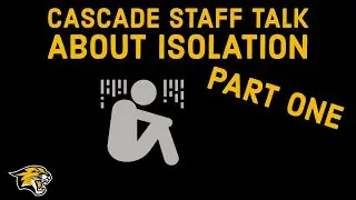 What do Cascade Staff do When They Feel Isolated? (Part 1)