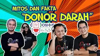 Mitos & Fakta Tentang Donor Darah | PODCAST POSITIF #39