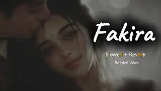 Fakira (Slowed + Reverb) – Sanam Puri, Neeti Mohan | Vishal-Shekhar | Bollylofi Vibes