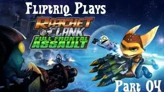 Fliptriq Plays Ratchet and Clank Full Frontal Assault -Part 04- Walkthrough Gameplay / Commentary