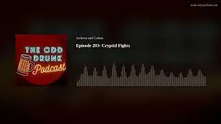 Episode 203: Cryptid Fights