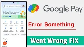 Google Pay Error Something Went Wrong Problem Solve