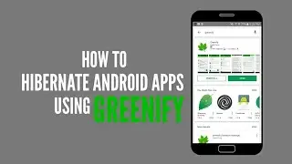 Hibernate Android Apps Using GREENIFY