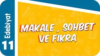 11. Sınıf Edebiyat : Makale, Sohbet ve Fıkra  #2022