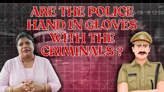 ARE THE POLICE HAND IN GLOVES WITH THE CRIMINALS ? questions Fidoll Pereira 