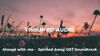 1 HOUR Always with me    Spirited Away OST Soundtrack 8D AUDIO 🎧