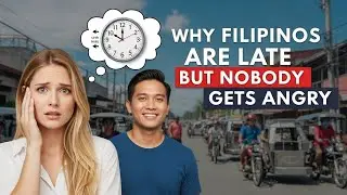 Why Filipinos Are Late but Nobody Gets Angry