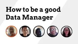 How to be a good Data Manager