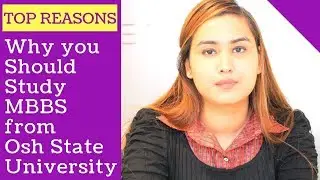 Top Reasons Why you Should Study MBBS from Osh State University ? | MBBS in Kyrgyzstan