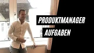 Was macht ein Produktmanager? Aufgaben als Produktmanager / Product Owner