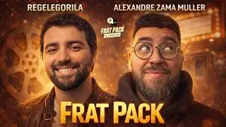 FRAT PACK avec REGELEGORILA S03E15 (Cin&eacute;ma, S&eacute;rie, les r&eacute;seaux, Youtube, la VO, les AVP ...)