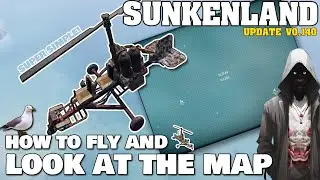 SUNKENLAND | How To Look At The Map While Flying