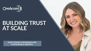 Building Trust at Scale | Positioning Strategies for Sustainable Growth