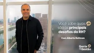 Voc&ecirc; sabe quais os principais desafios do RH?