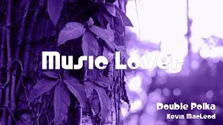 🎵 Double Polka - Kevin MacLeod 🎧 No Copyright Music 🎶 YouTube Audio Library