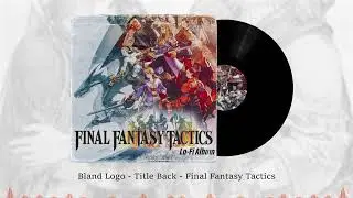 Bland Logo  &ndash;  Title Back  &ndash;  Final Fantasy Tactics Lo-Fi Version ⚔️