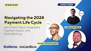Navigating the 2024 Payment Life Cycle  |  Webinar with GoCardless and Kolleno
