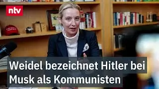 Weidel bezeichnet Hitler als Kommunisten - Wirre Aussagen in Musk-Interview | ntv