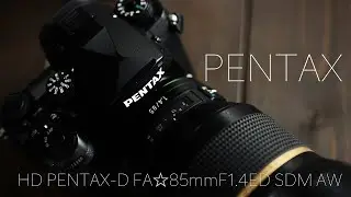 実写あり！HD PENTAX-D FA☆85mmF1.4ED SDM AWのレビュー　待望の中望遠単焦点レンズ！　85mmの使いこなし