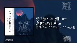 Eclipsed Moon Apparitions - Eclipsi de Iluna de Sang (full ep, 2025)
