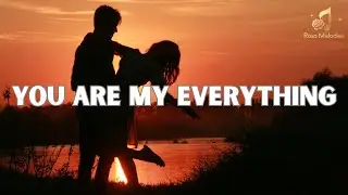 You Are My Everything | Emotional Romantic Love Song