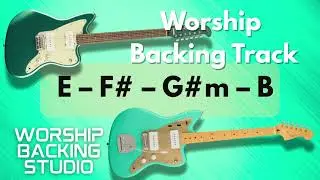 WORSHIP BACKING TRACK B Major | E &ndash; F# &ndash; G#m &ndash; B | 70 BPM | Guitar Backing Track