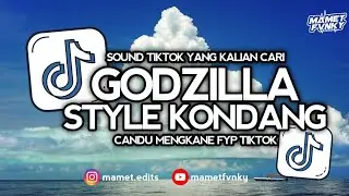 DJ GODZILLA MASHUP | STYLE KONDANG CANDU MENGKANE VIRAL FYP TIKTOK TERBARU 2026