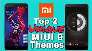 Top 2 Unique Themes For MIUI 9