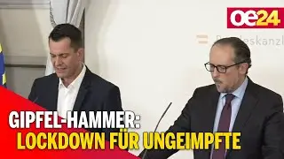 M&uuml;ckstein und Schallenberg &uuml;ber Lockdown f&uuml;r Ungeimpfte