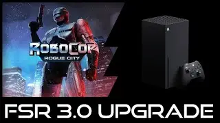 Xbox Series X | Robocop Rogue City | FSR 3.0 upgrade