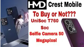 HMD Crest Mobile || Explanation HMD Crest Mobile|| UniSoc T760 Soc || Effect on Indian mobile Market