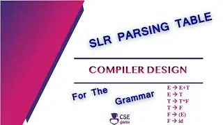 Таблица анализа SLR | Анализатор LR | Lec 67 | Проектирование компилятора