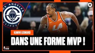 KAWHI LEONARD : UNE FORME DE MVP QUI RELANCE LES CLIPPERS !