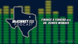 McKinney ISD Podcast - with Dr. Dennis Womack